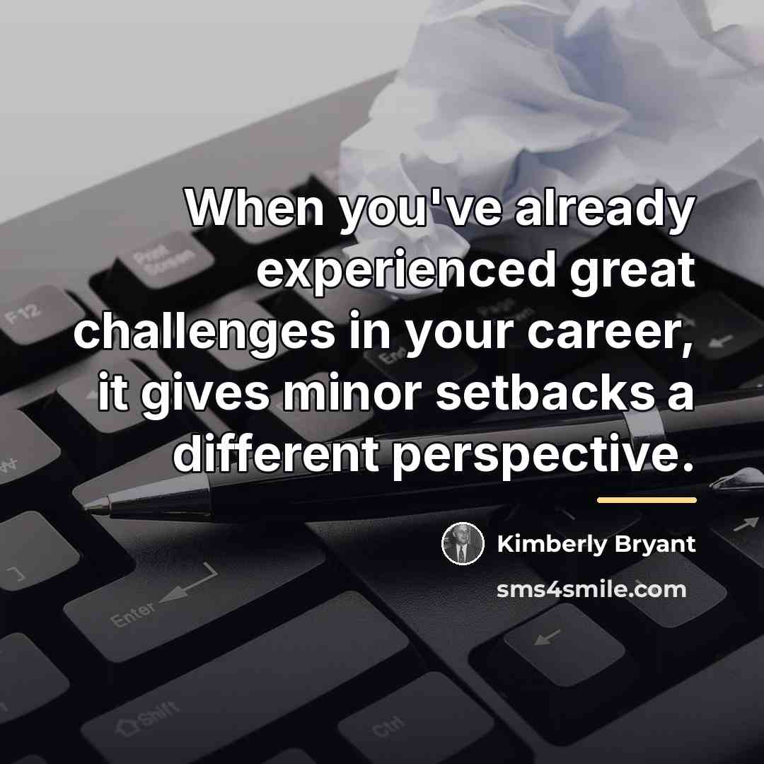 “When you've already experienced great challenges in your career, it…” quote by Kimberly Bryant