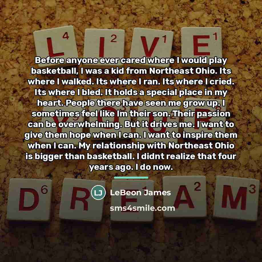 “Before anyone ever cared where I would play basketball, I…” quote by LeBeon James