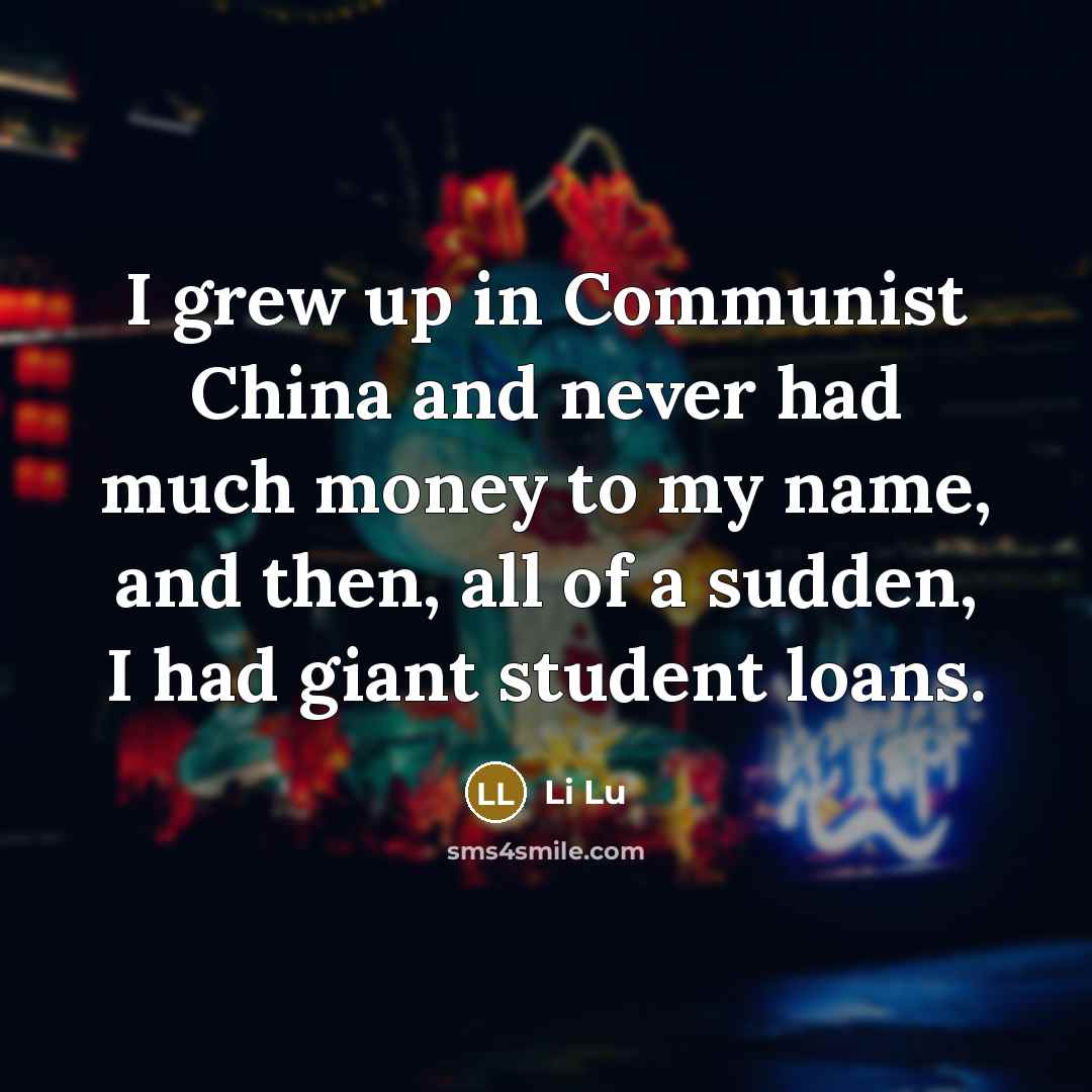 “I grew up in Communist China and never had much…” quote by Li Lu