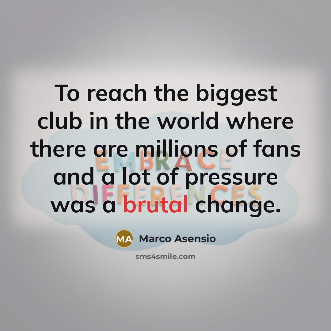 “To reach the biggest club in the world where there…” quote by Marco Asensio