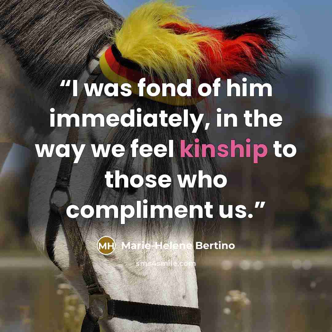 “I was fond of him immediately, in the way we feel kinship to those who compliment us.” quote by Marie-Helene Bertino
