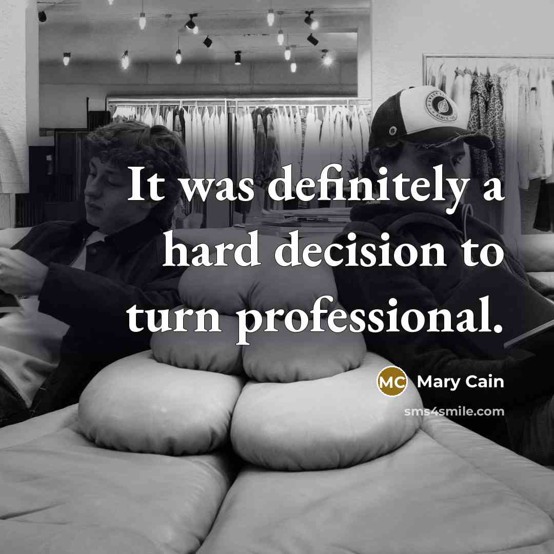 “It was definitely a hard decision to turn professional.…” quote by Mary Cain