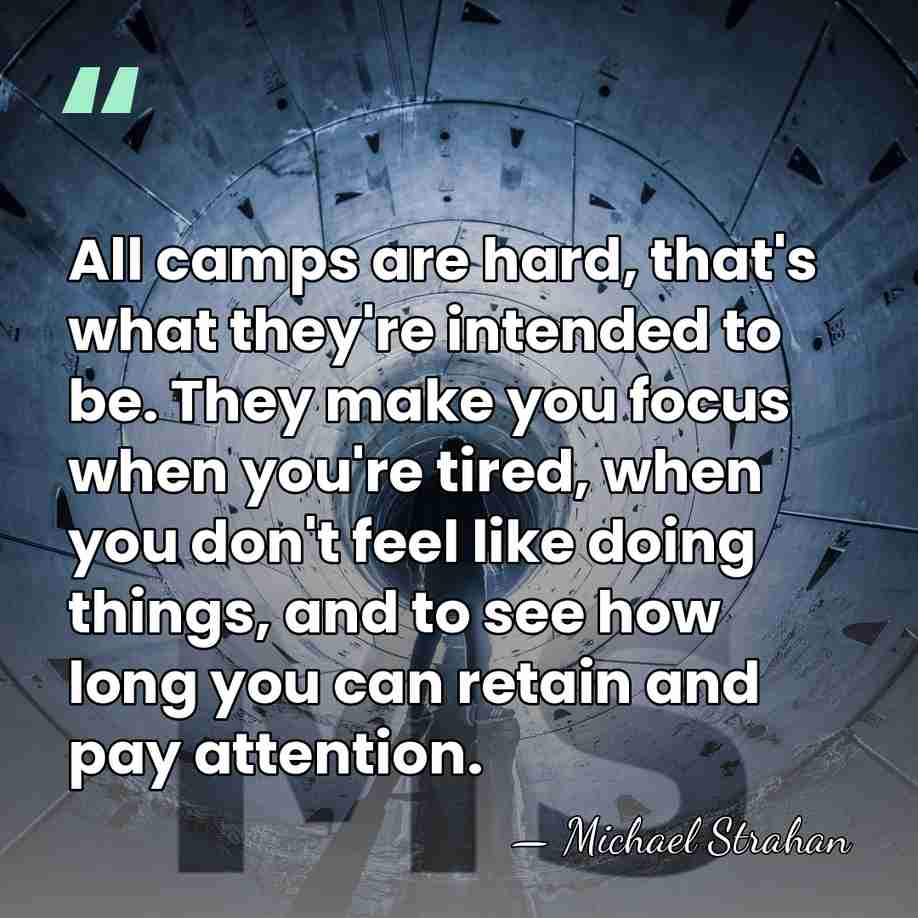 All camps are hard, that's what they're intended to be. They make&hellip; - Michael Strahan