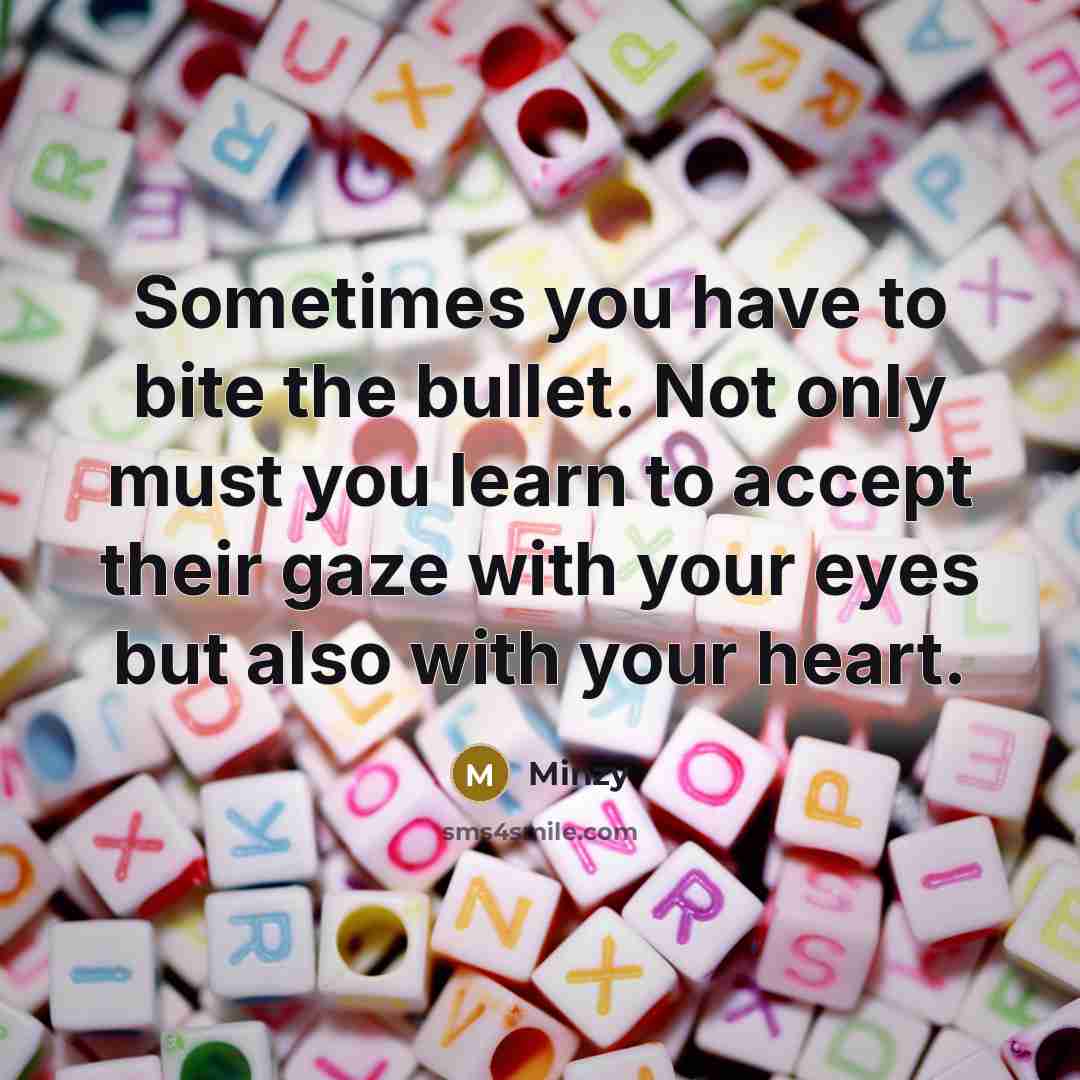 “Sometimes you have to bite the bullet. Not only must…” quote by Minzy
