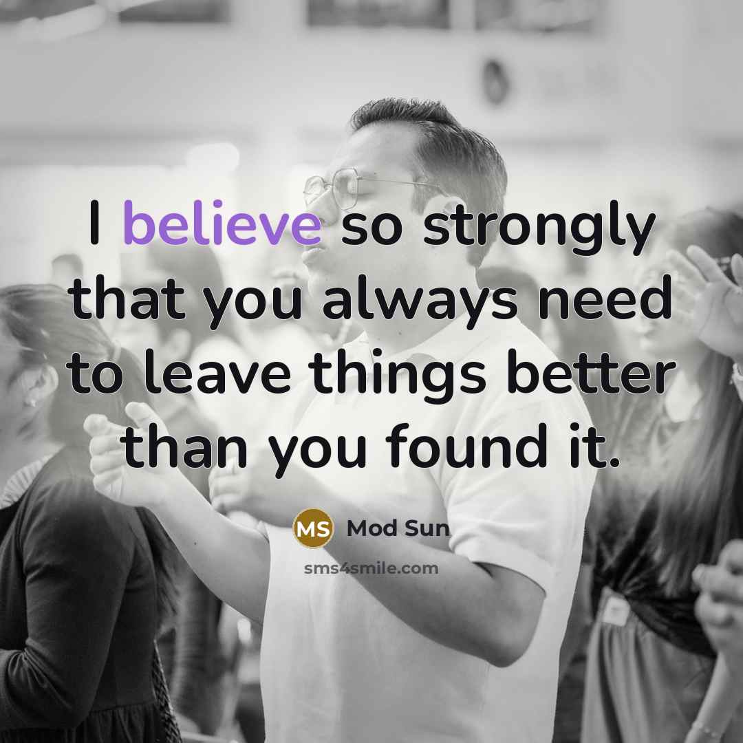 “I believe so strongly that you always need to leave…” quote by Mod Sun