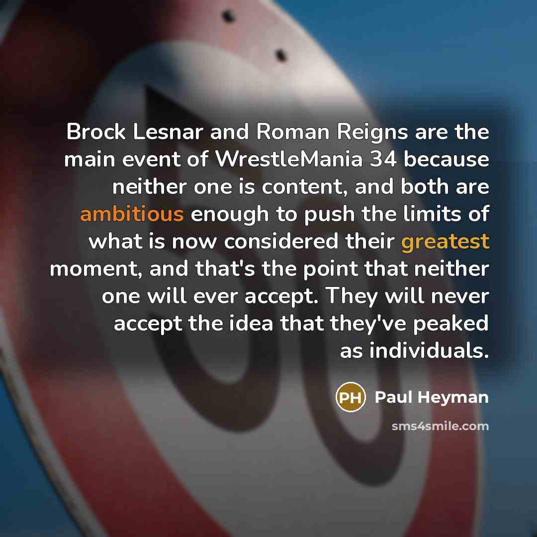 “Brock Lesnar and Roman Reigns are the main event of…” quote by Paul Heyman