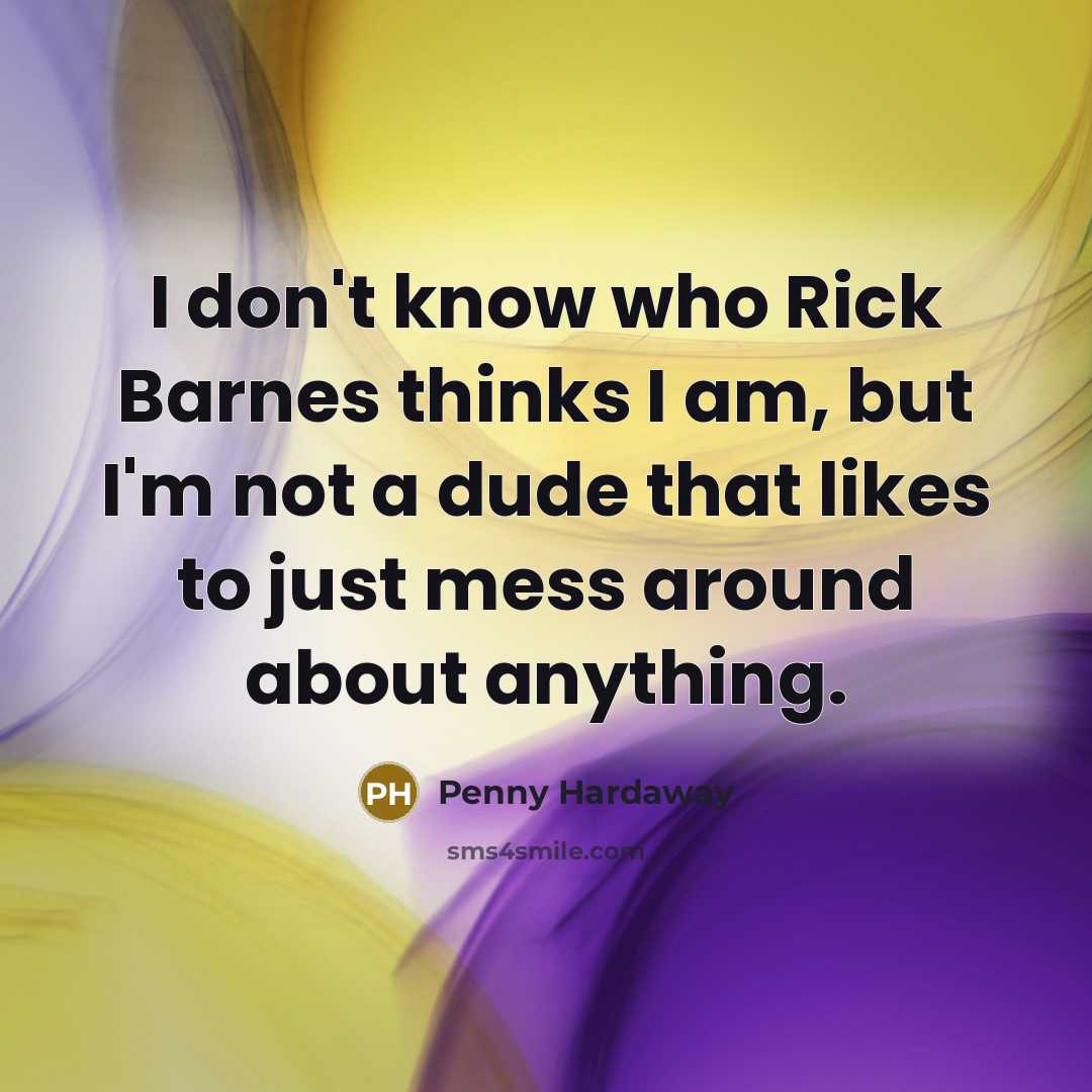“I don't know who Rick Barnes thinks I am, but…” quote by Penny Hardaway