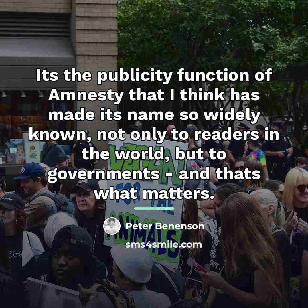 “Its the publicity function of Amnesty that I think has…” quote by Peter Benenson