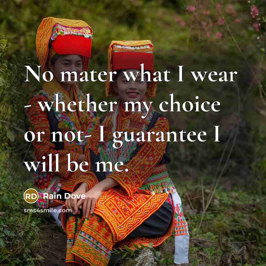 “No mater what I wear - whether my choice or…” quote by Rain Dove