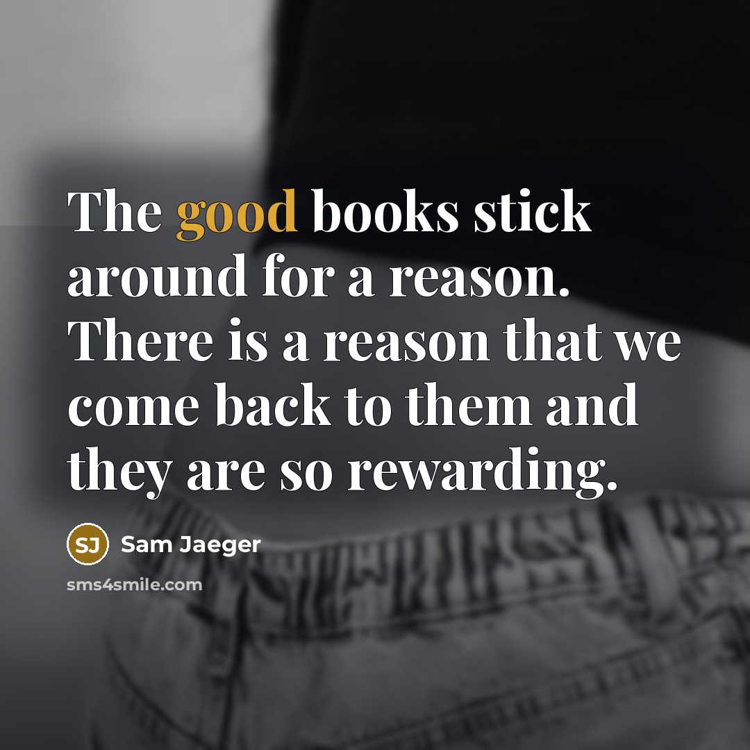 “The good books stick around for a reason. There is…” quote by Sam Jaeger