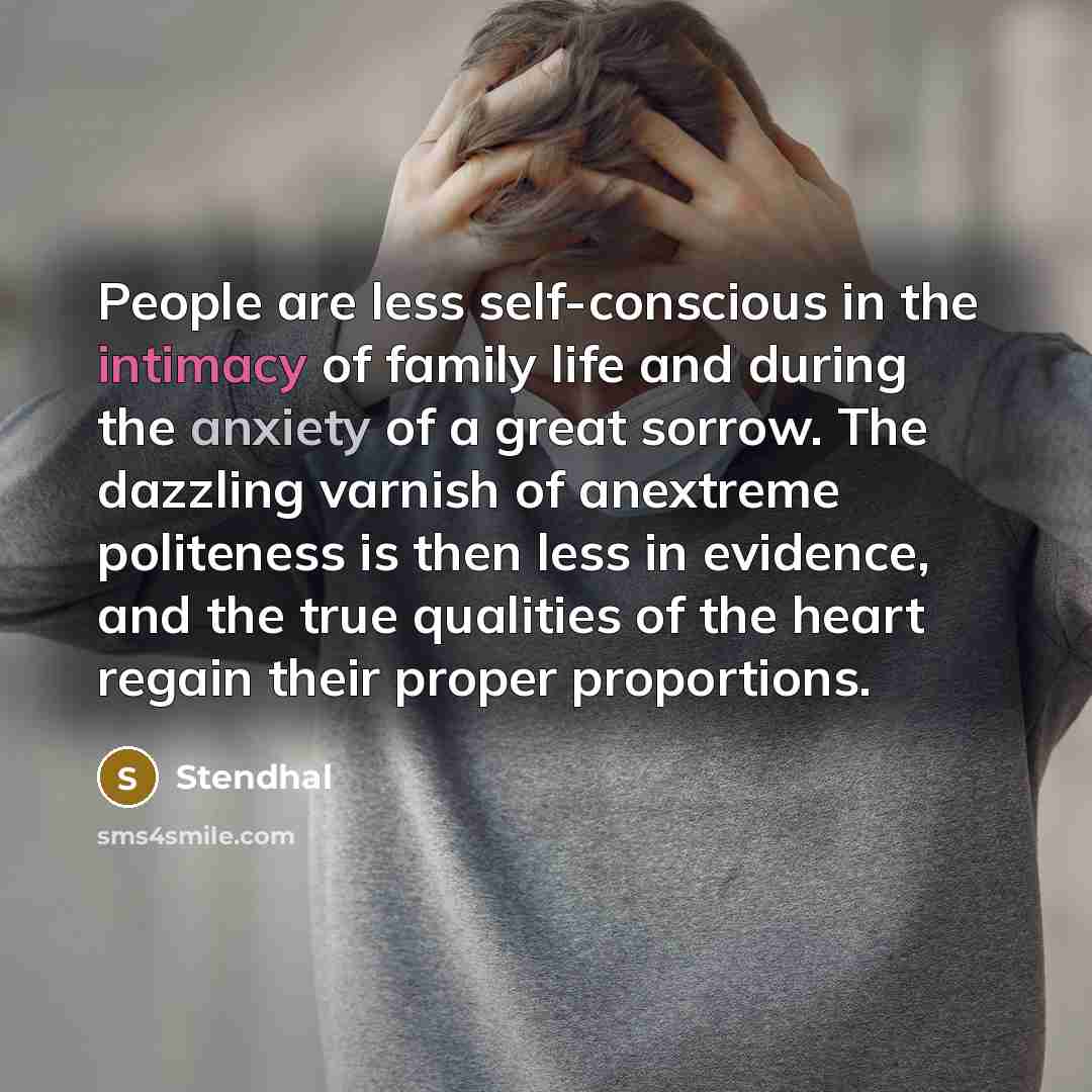 “People are less self-conscious in the intimacy of family life…” quote by Stendhal