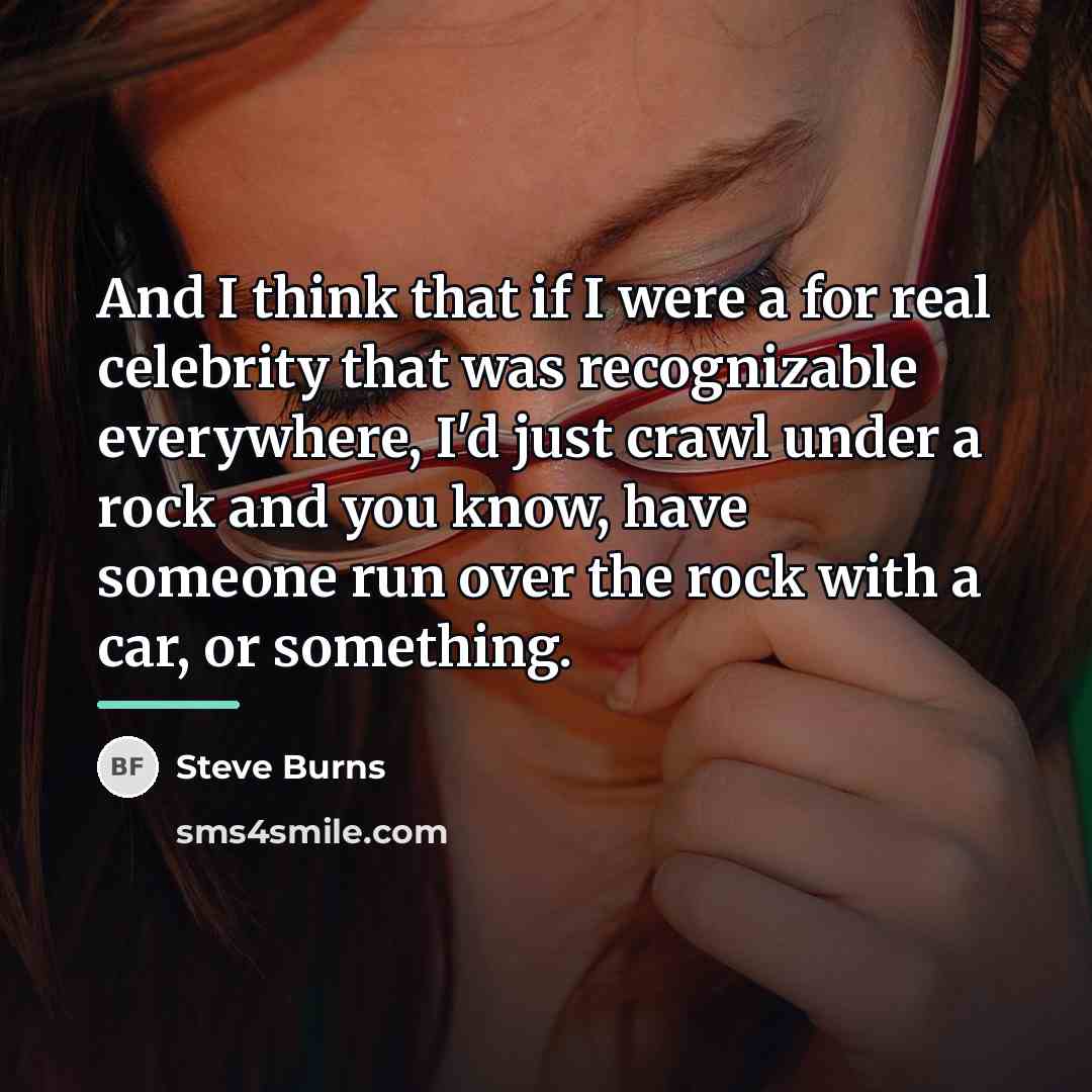 “And I think that if I were a for real…” quote by Steve Burns