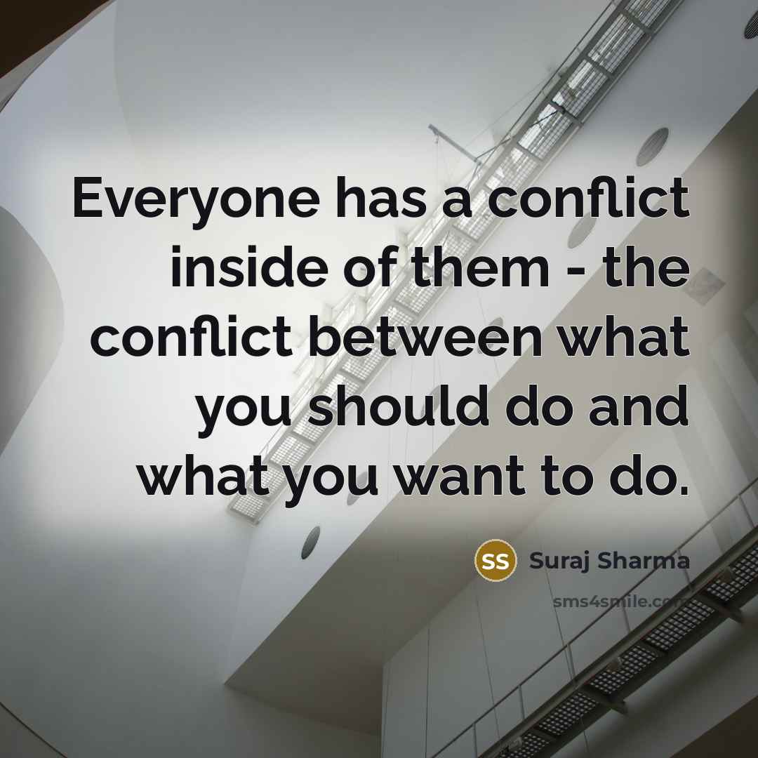 “Everyone has a conflict inside of them - the conflict…” quote by Suraj Sharma