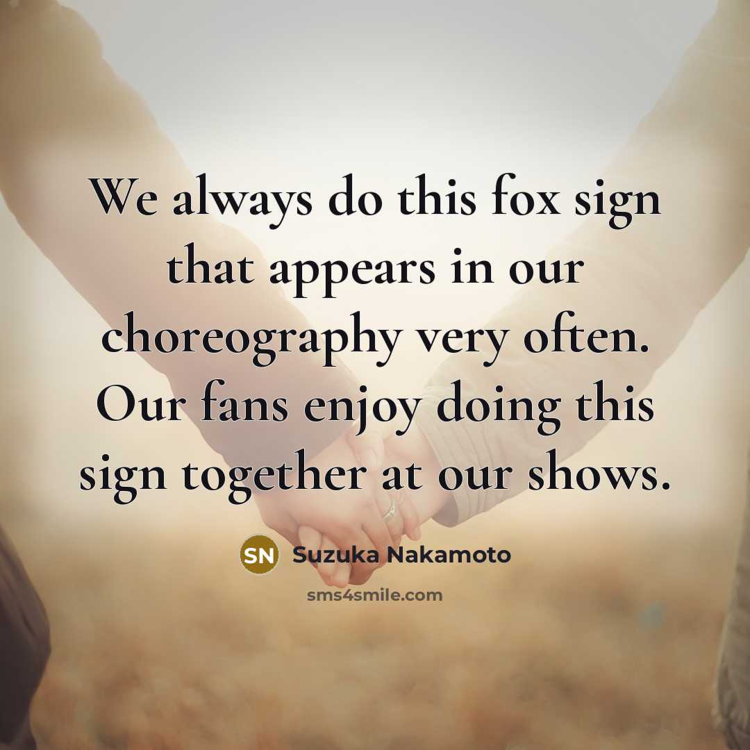 “We always do this fox sign that appears in our…” quote by Suzuka Nakamoto