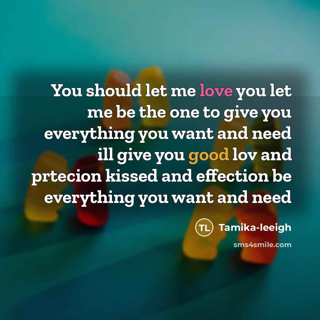 “You should let me love you let me be the…” quote by Tamika-leeigh
