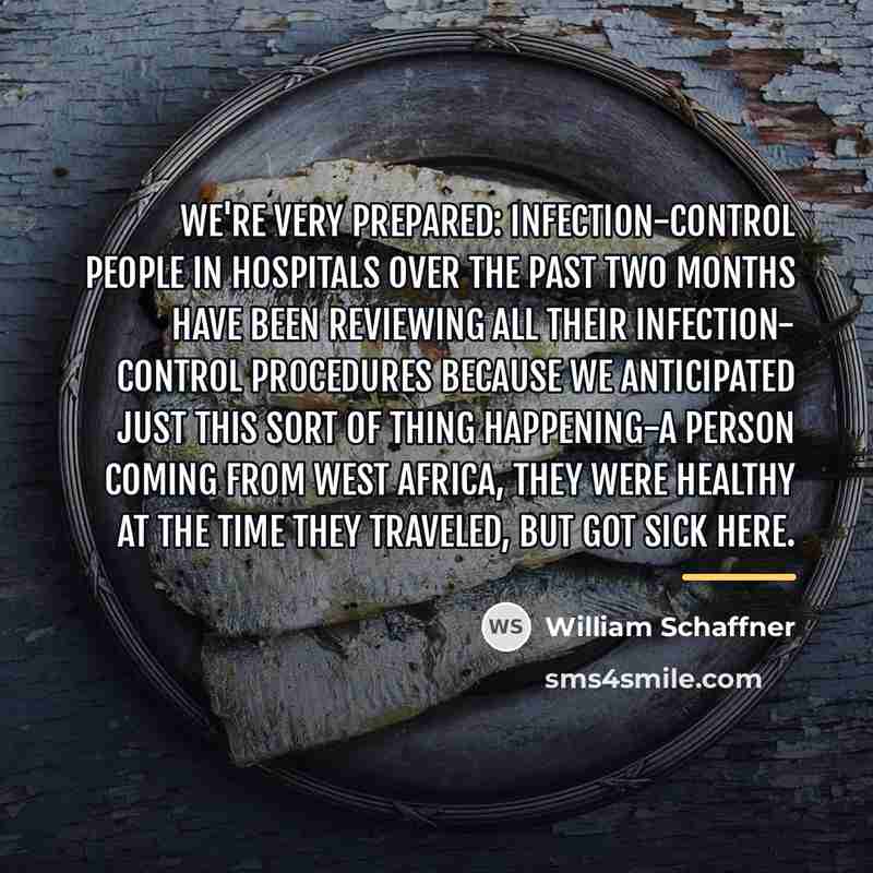 “We're very prepared: Infection-control people in hospitals over the past…” quote by William Schaffner