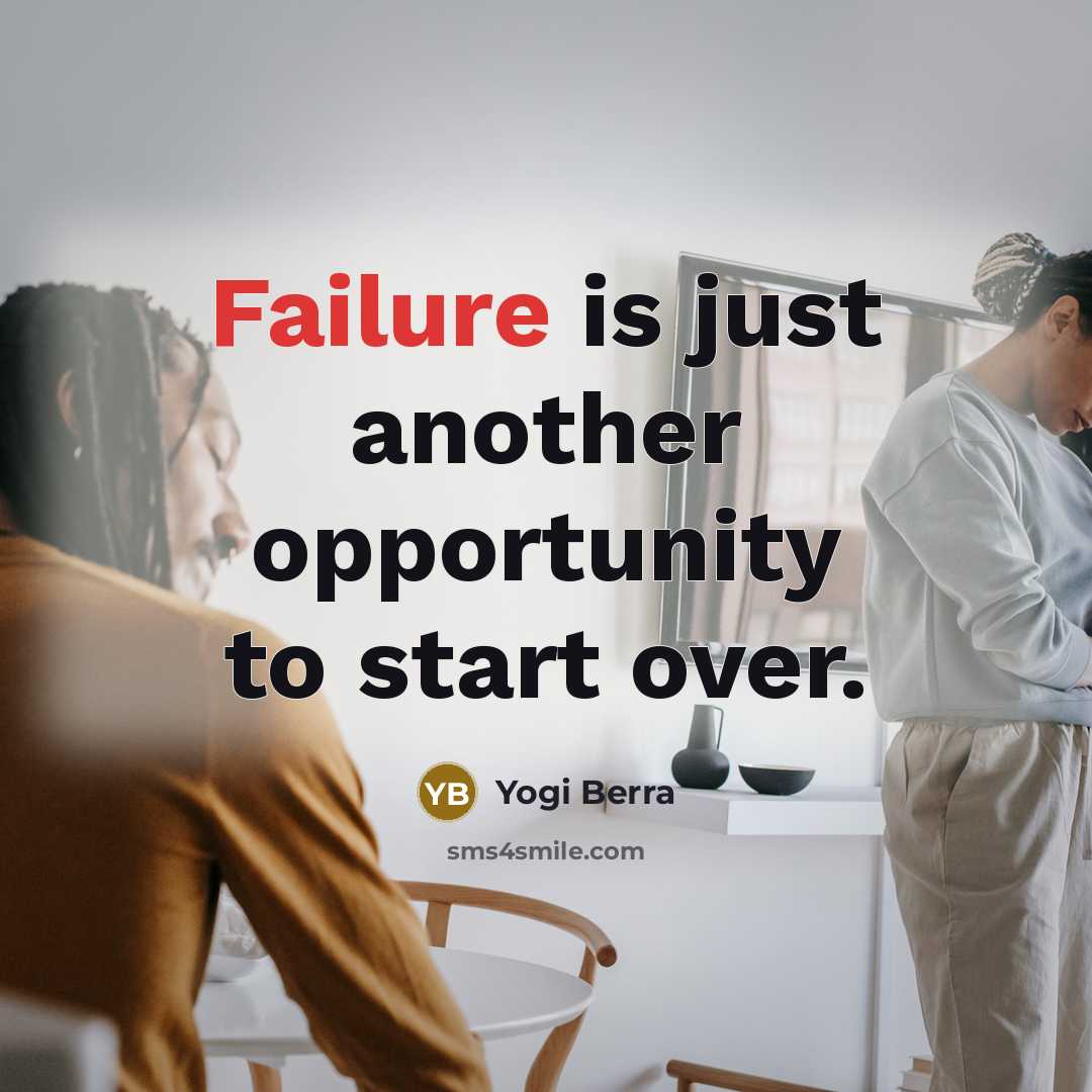 “Failure is just another opportunity to start over.…” quote by Yogi Berra