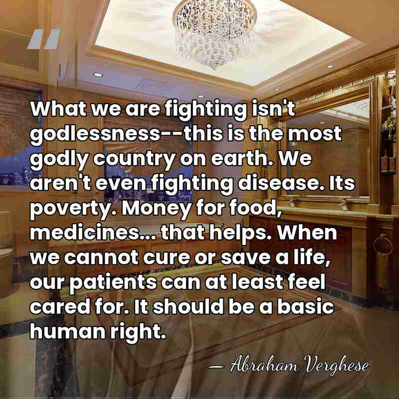 What we are fighting isn't godlessness--this is the most godly country on&hellip; - Abraham Verghese
