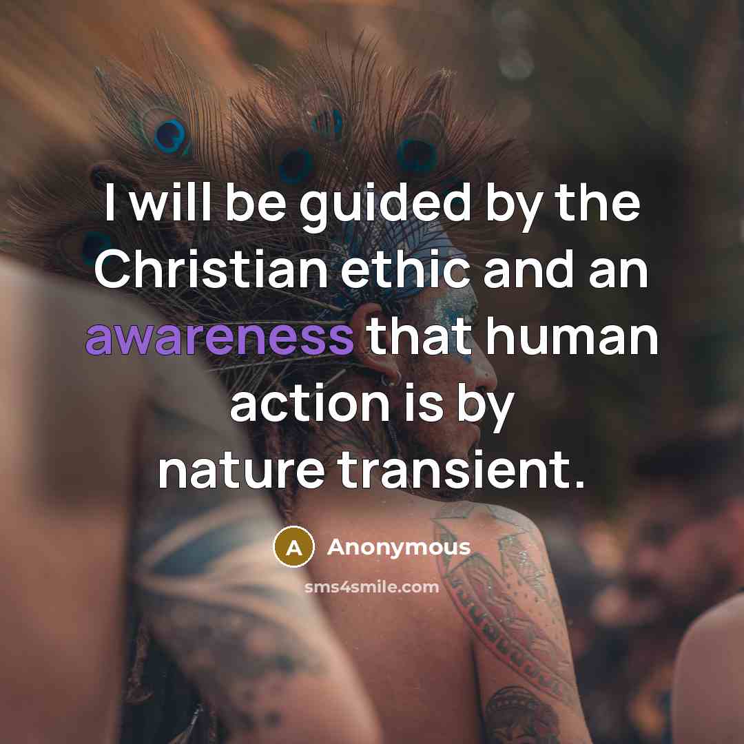 “I will be guided by the Christian ethic and an…” quote by Anonymous