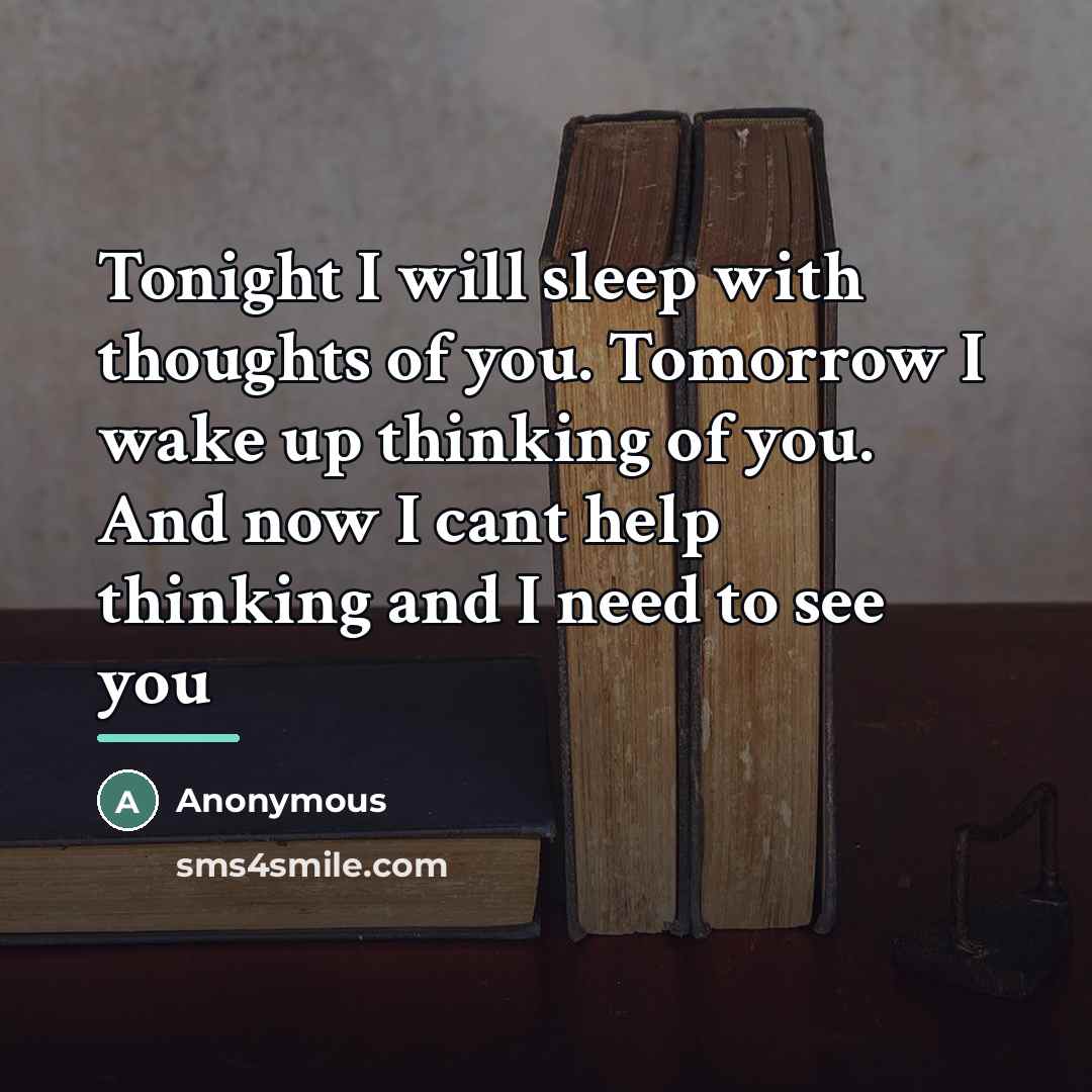 “Tonight I will sleep with thoughts of you. Tomorrow I…” quote by Anonymous