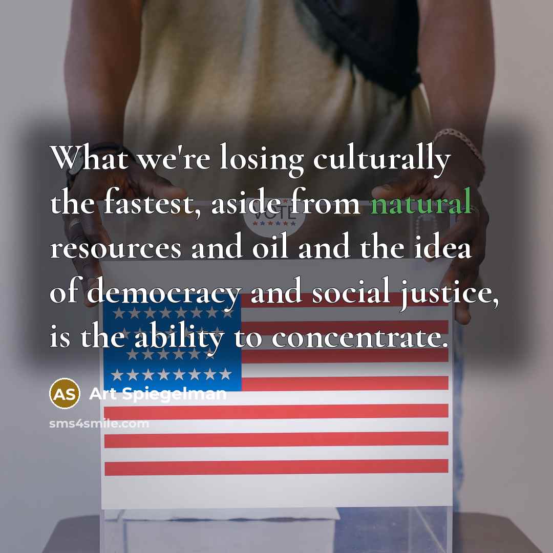 “What we're losing culturally the fastest, aside from natural resources…” quote by Art Spiegelman