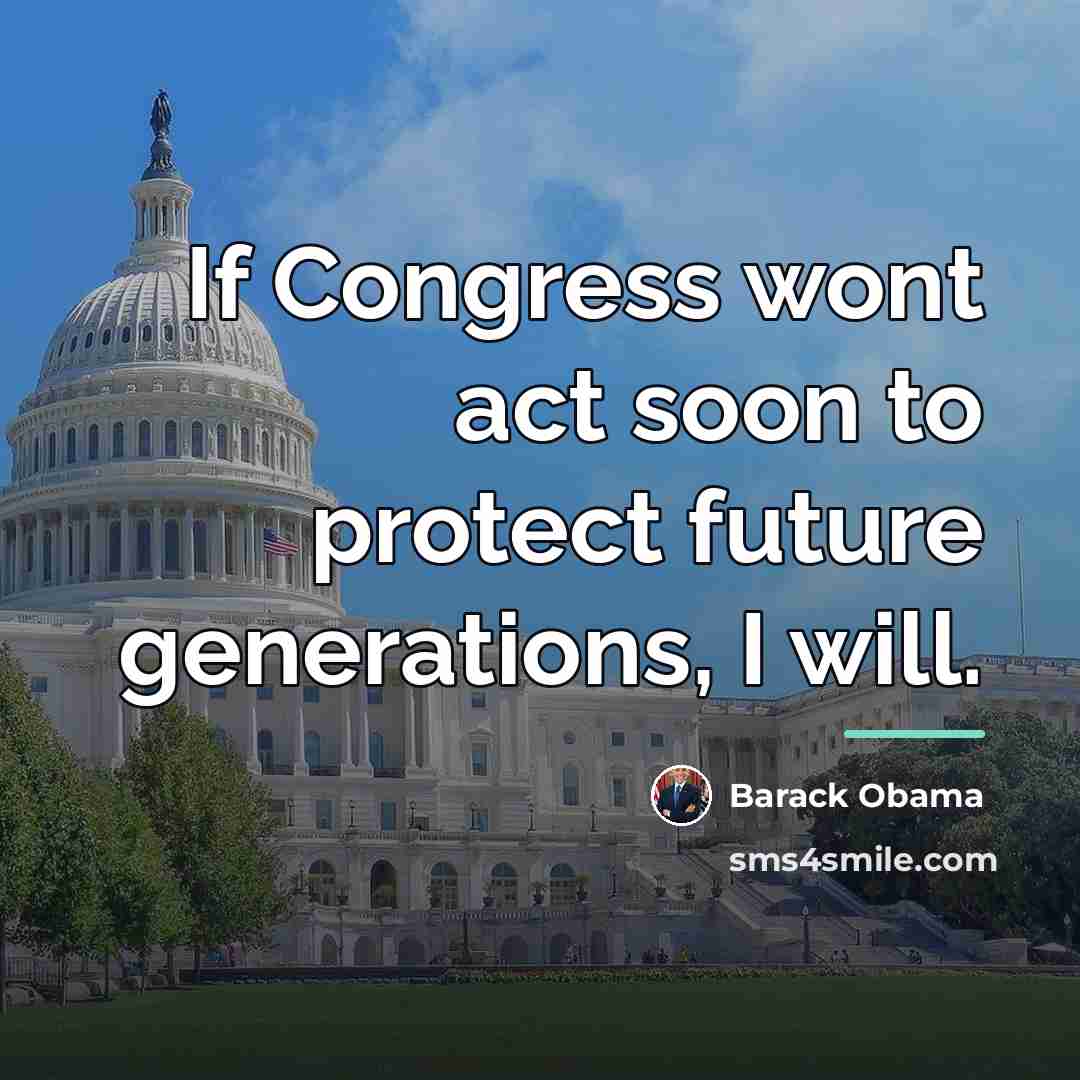 “If Congress wont act soon to protect future generations, I…” quote by Barack Obama