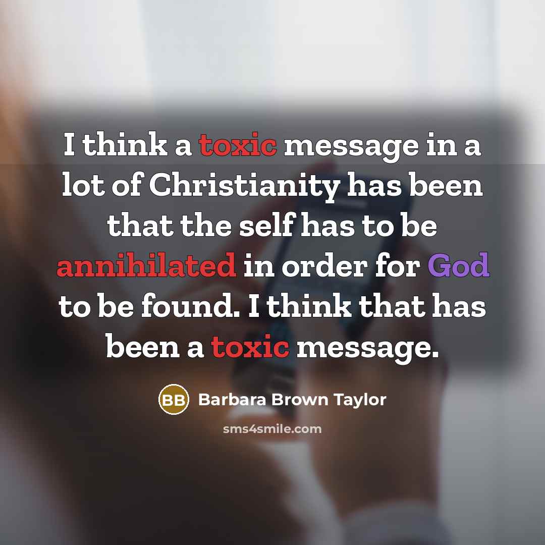 “I think a toxic message in a lot of Christianity…” quote by Barbara Brown Taylor