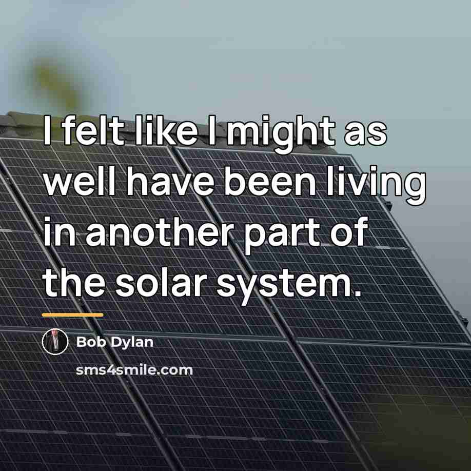 “I felt like I might as well have been living…” quote by Bob Dylan