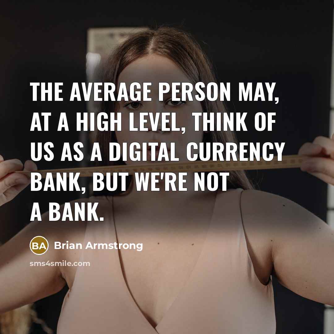 “The average person may, at a high level, think of…” quote by Brian Armstrong