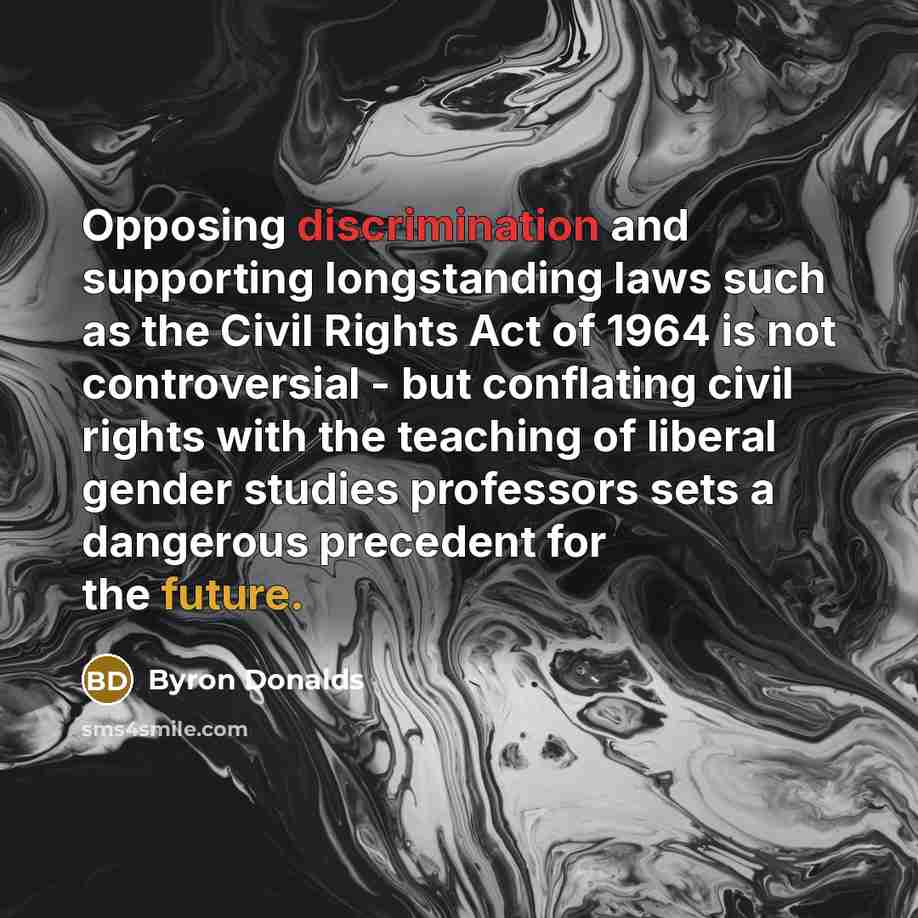 “Opposing discrimination and supporting longstanding laws such as the Civil…” quote by Byron Donalds
