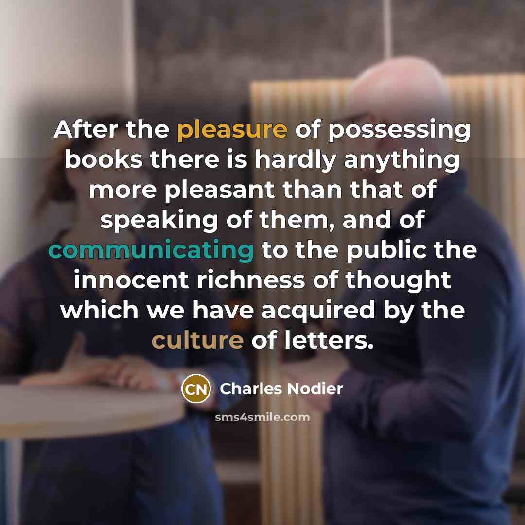 “After the pleasure of possessing books there is hardly anything…” quote by Charles Nodier