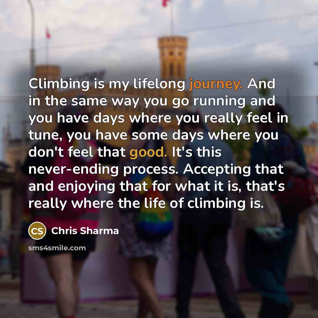 “Climbing is my lifelong journey. And in the same way…” quote by Chris Sharma