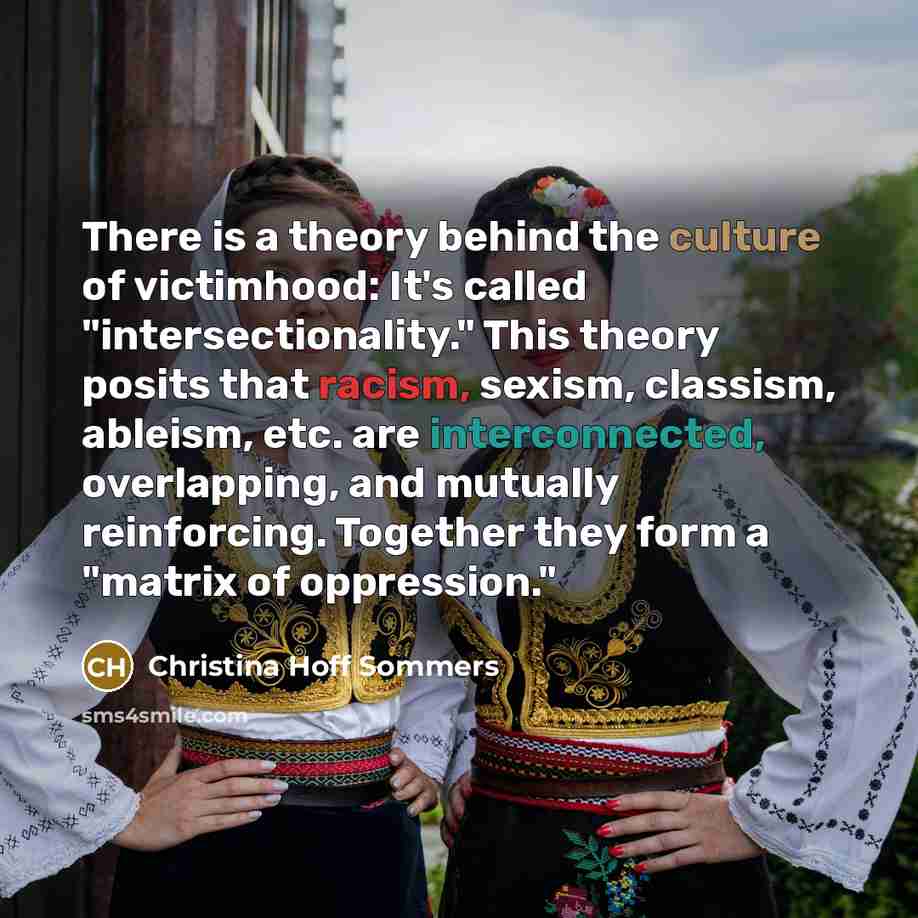 “There is a theory behind the culture of victimhood: It's…” quote by Christina Hoff Sommers