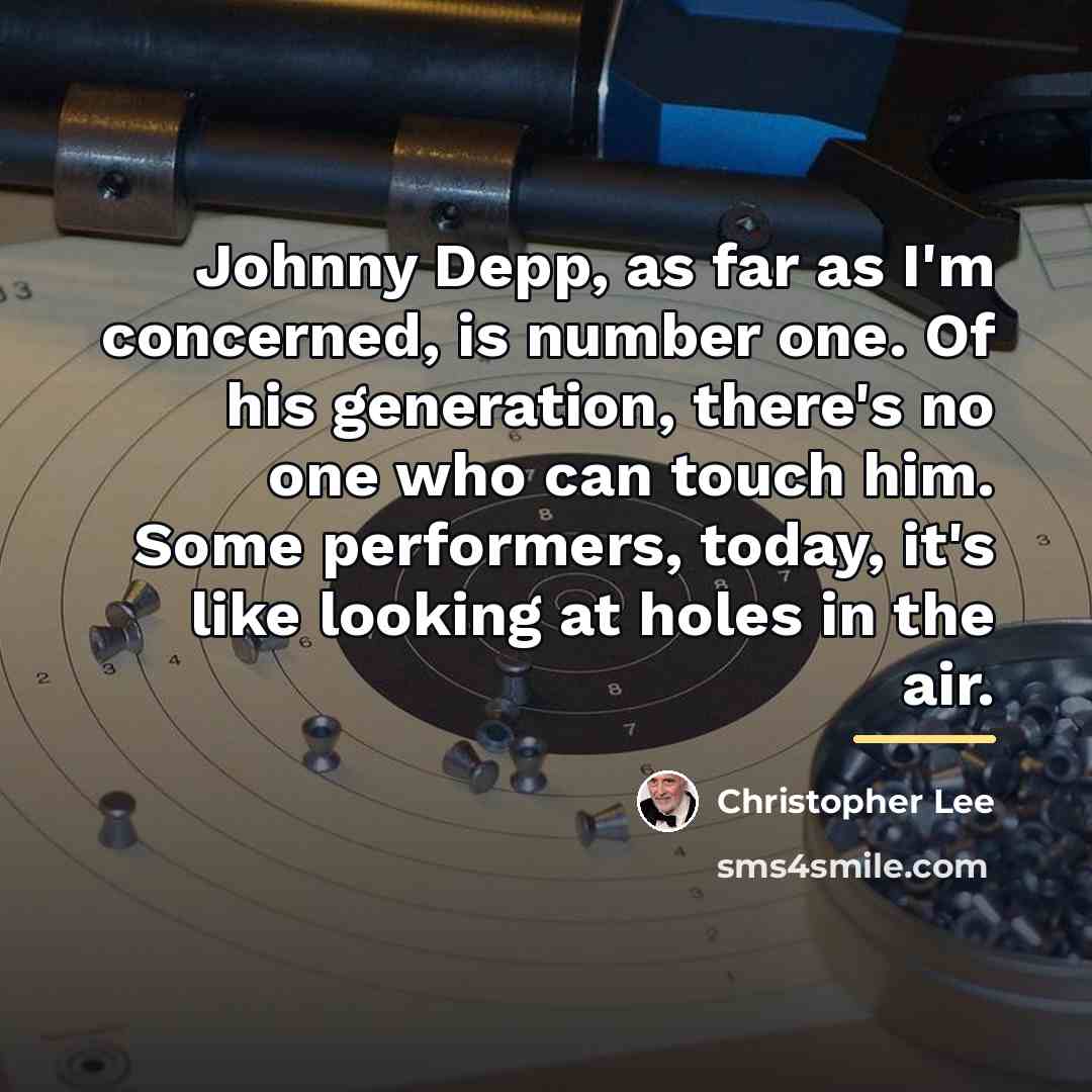 “Johnny Depp, as far as I'm concerned, is number one.…” quote by Christopher Lee
