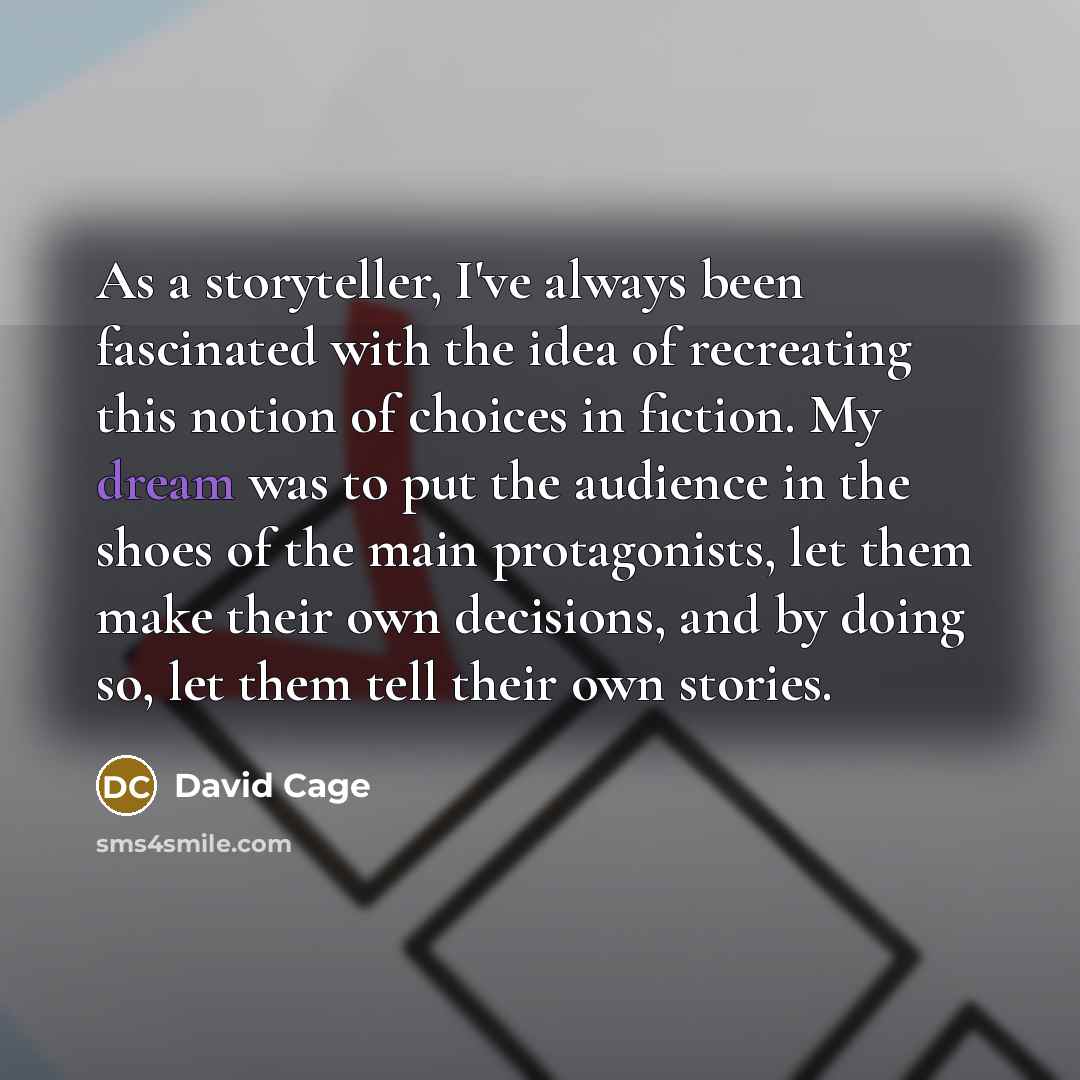 “As a storyteller, I've always been fascinated with the idea…” quote by David Cage