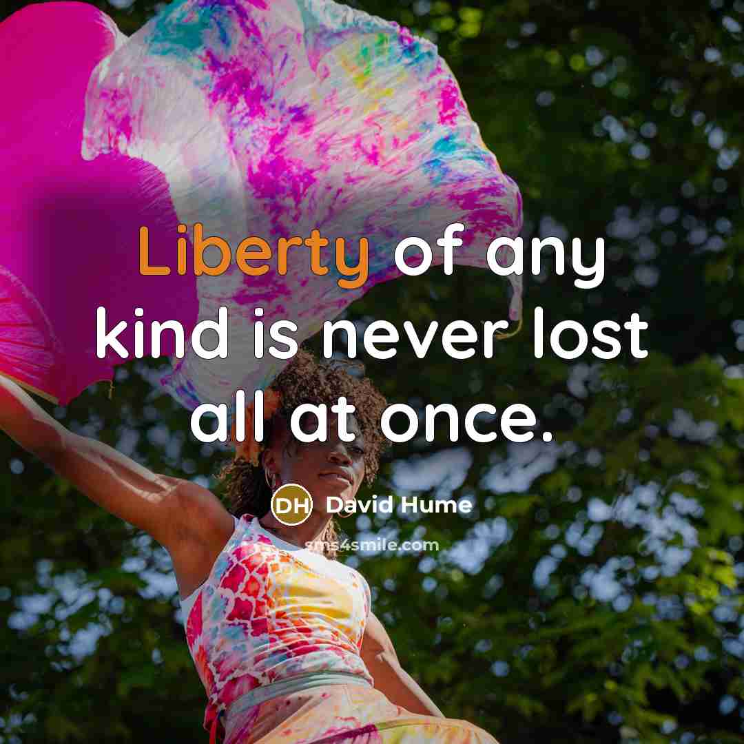 “Liberty of any kind is never lost all at once.…” quote by David Hume