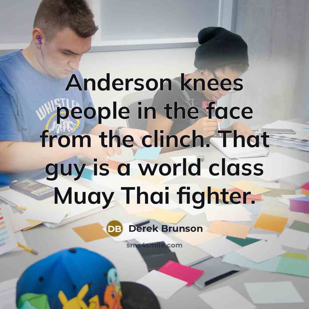 “Anderson knees people in the face from the clinch. That…” quote by Derek Brunson