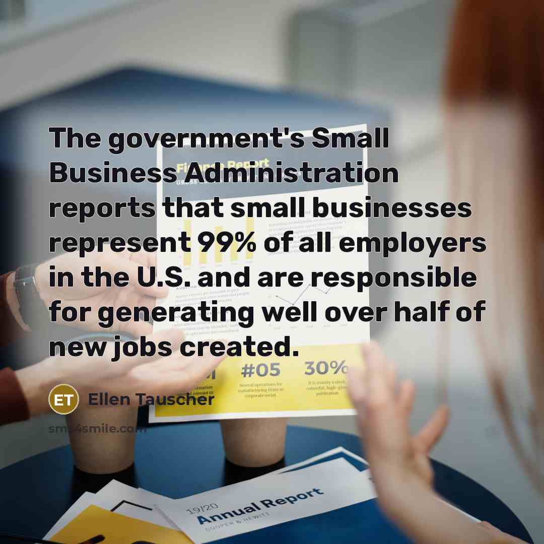 “The government's Small Business Administration reports that small businesses represent…” quote by Ellen Tauscher