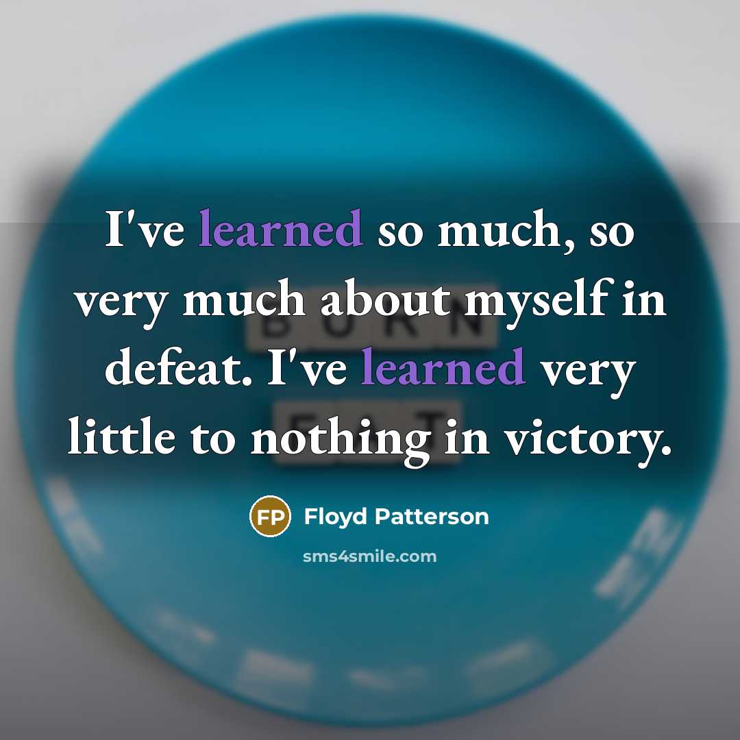 “I've learned so much, so very much about myself in…” quote by Floyd Patterson