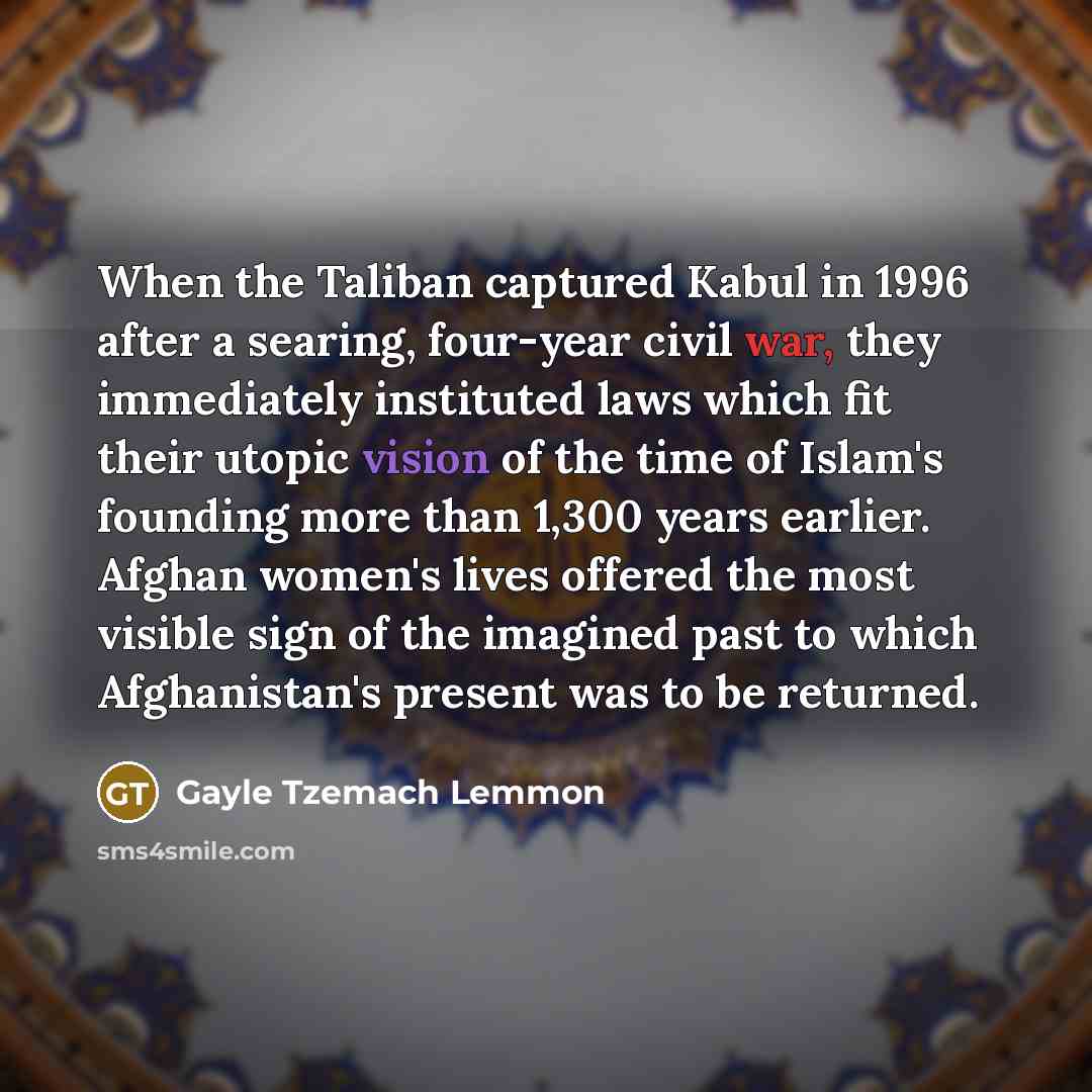 “When the Taliban captured Kabul in 1996 after a searing,…” quote by Gayle Tzemach Lemmon