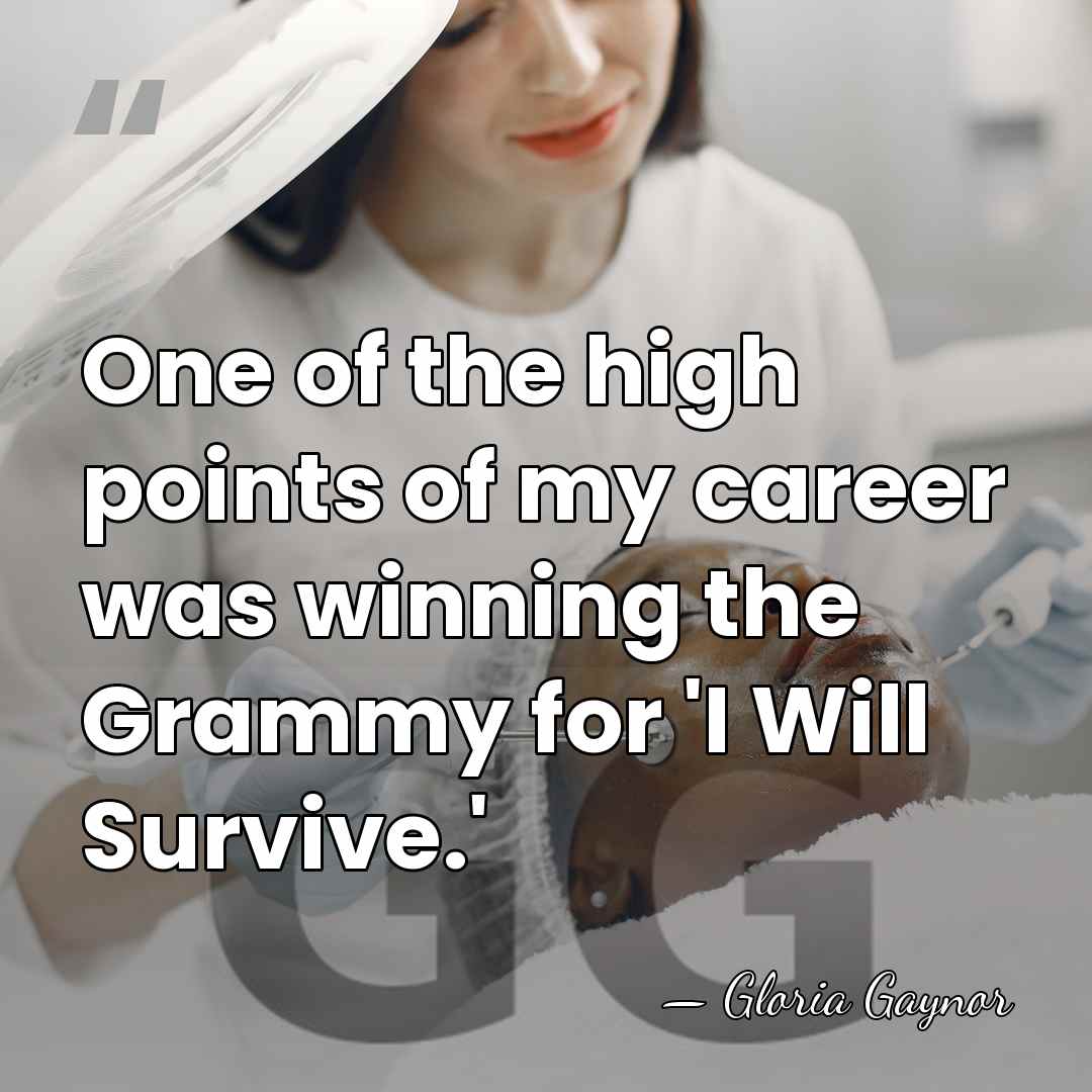 One of the high points of my career was winning the Grammy&hellip; - Gloria Gaynor