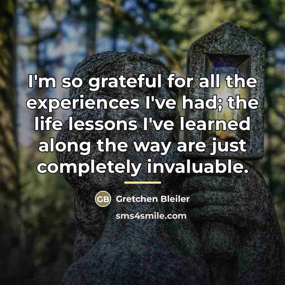 “I'm so grateful for all the experiences I've had; the…” quote by Gretchen Bleiler