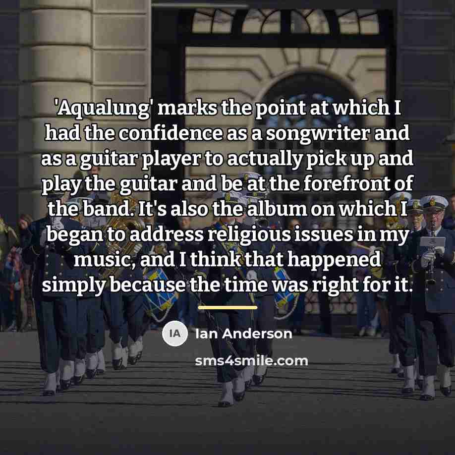 “'Aqualung' marks the point at which I had the confidence…” quote by Ian Anderson