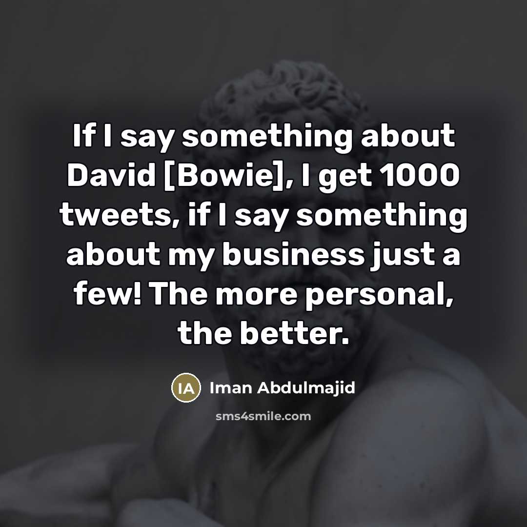 “If I say something about David [Bowie], I get 1000…” quote by Iman Abdulmajid