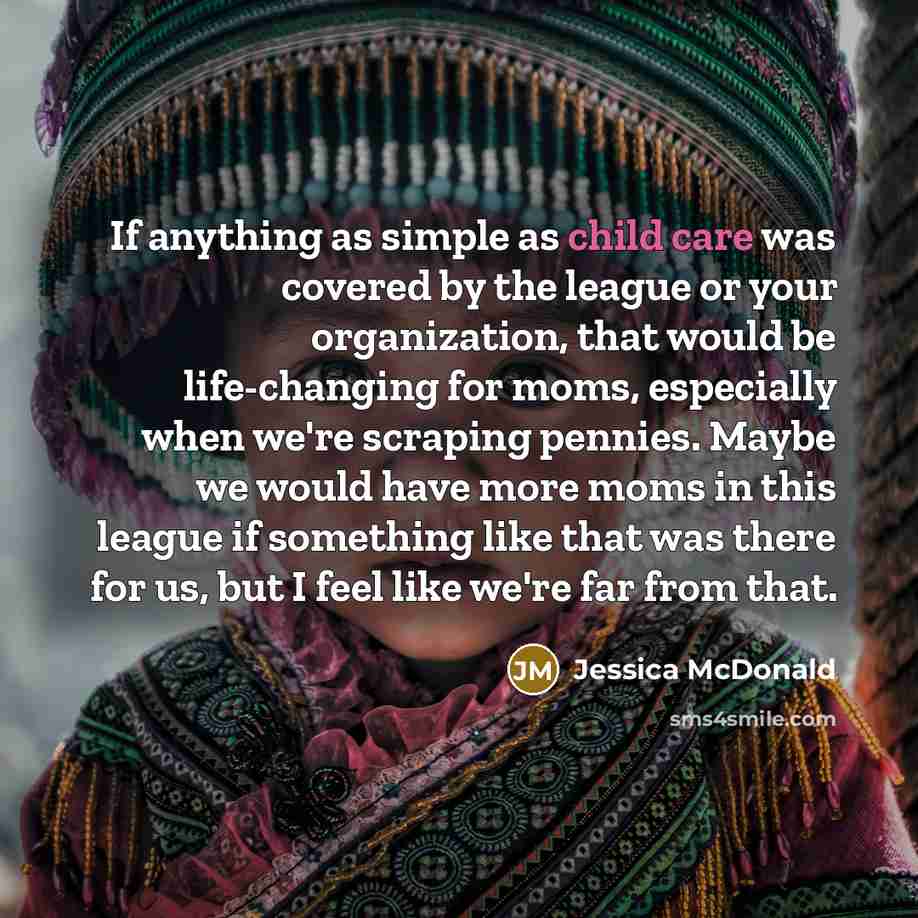 “If anything as simple as child care was covered by…” quote by Jessica McDonald