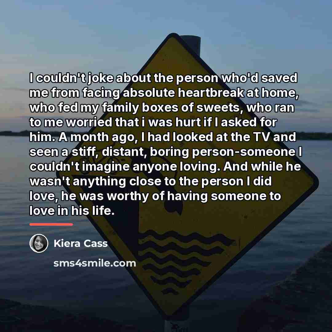 “I couldn't joke about the person who'd saved me from…” quote by Kiera Cass
