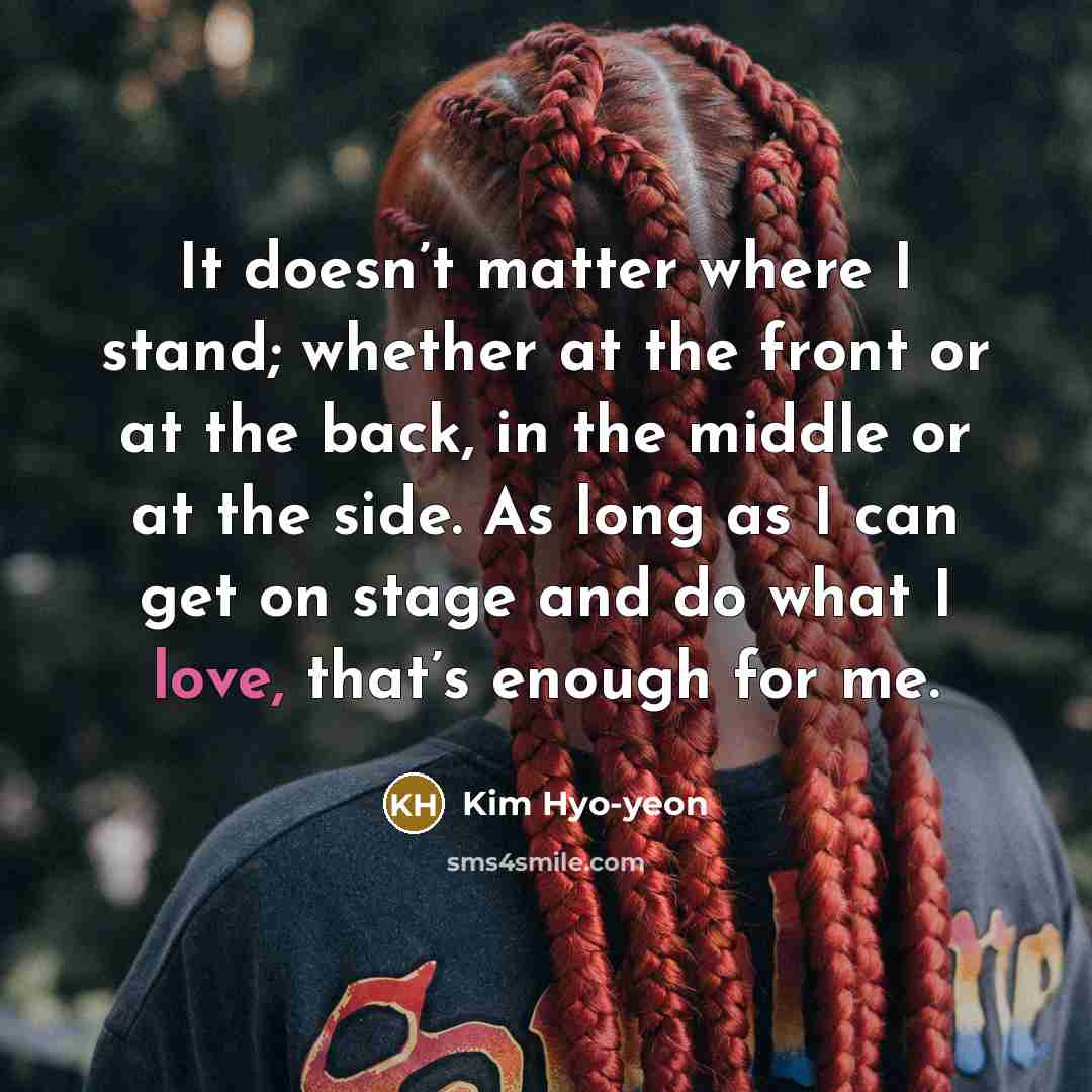 “It doesn’t matter where I stand; whether at the front…” quote by Kim Hyo-yeon