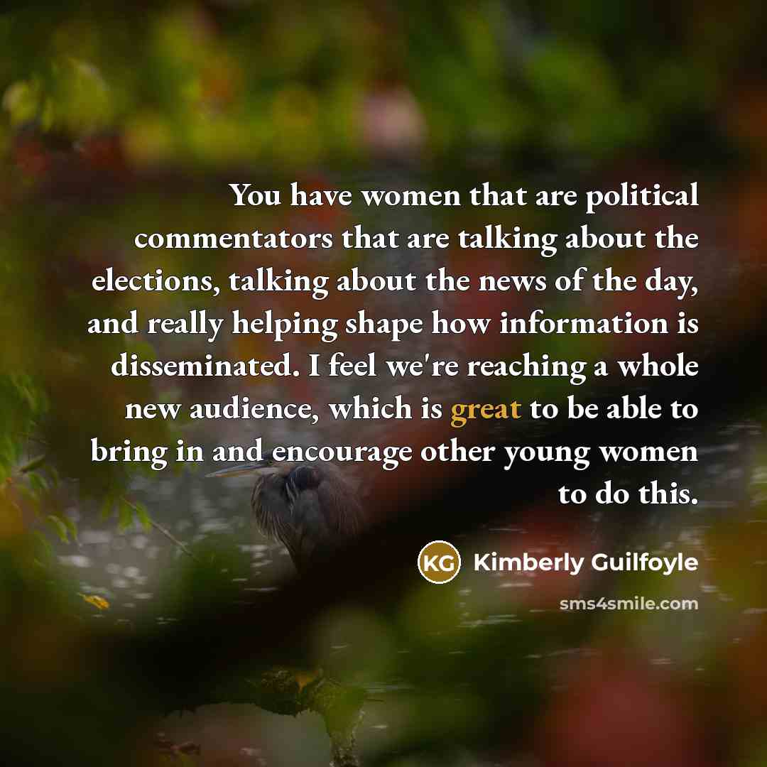 “You have women that are political commentators that are talking…” quote by Kimberly Guilfoyle