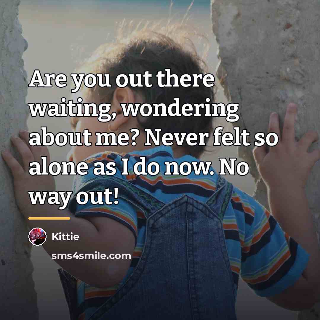 “Are you out there waiting, wondering about me? Never felt…” quote by Kittie