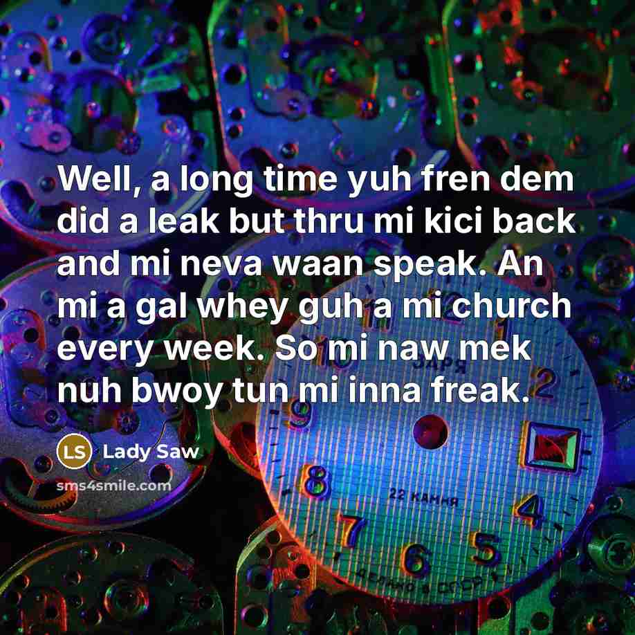 “Well, a long time yuh fren dem did a leak…” quote by Lady Saw